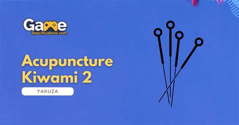 kiwami 2 acupuncture